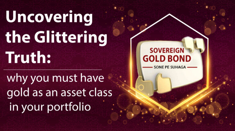Why Sovereign Gold Bonds are a Must-Have in Your Portfolio: Unlocking Their Value as an Asset Class